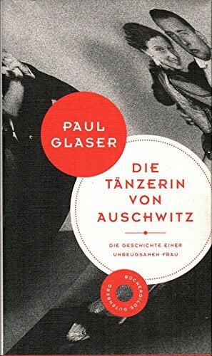 Die Tänzerin von Auschwitz Die Tänzerin von Auschwitz