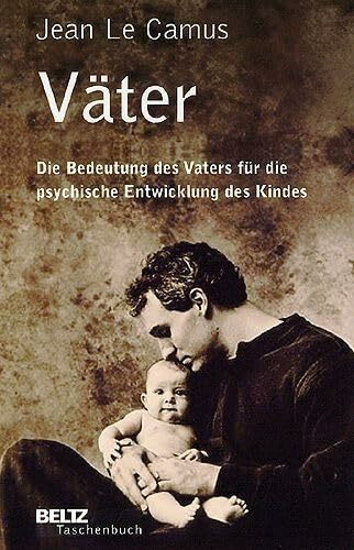 Väter: Die Bedeutung des Vaters für die psychische Entwicklung des Kindes (Beltz Taschenbuch / Psychologie)