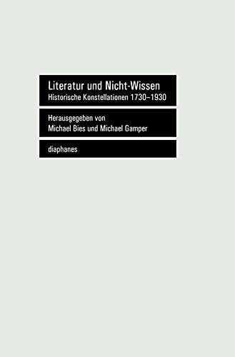 Literatur und Nicht-Wissen: Historische Konstellationen 1730–1930 (hors série)