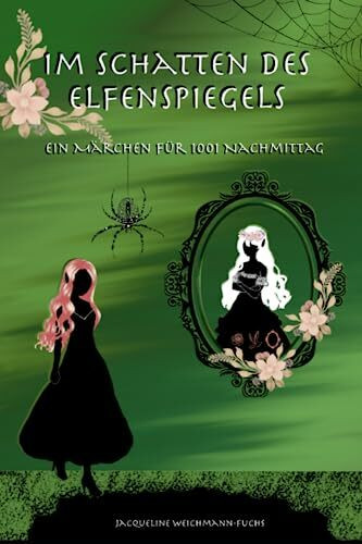 Im Schatten des Elfenspiegels: Ein Märchen für 1001 Nachmittag