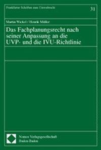 Das Fachplanungsrecht nach seiner Anpassung an die UVP- und die IVU-Richtlinie