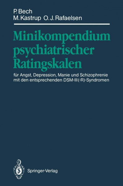 Minikompendium psychiatrischer Ratingskalen: für Angst, Depression, Manie und Schizophrenie mit den entsprechenden D.S.M.-III(-R)-Syndromen