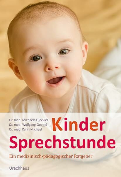 Kindersprechstunde: Ein medizinisch-pädagogischer Ratgeber. Die Kindersprechstunde ist das Standardwerk in Fragen der Gesundheit wie auch der Erziehung. Unveränderter Nachdruck der 22. Auflage 2024