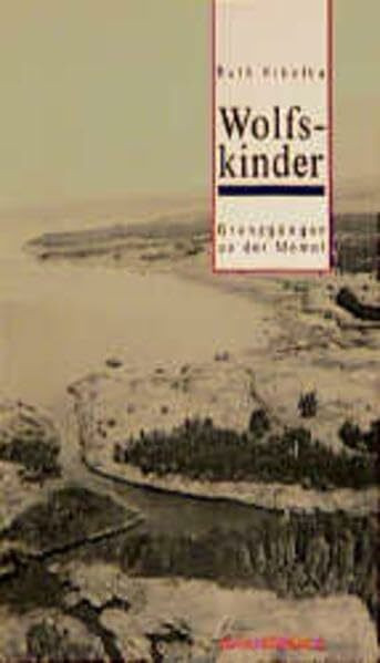 Wolfskinder: Grenzgänger an der Memel (Zeitgeschichten)