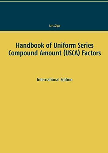 Handbook of Uniform Series Compound Amount (USCA) Factors