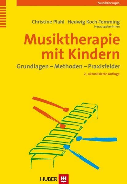 Musiktherapie mit Kindern: Grundlagen - Methoden - Praxisfelder