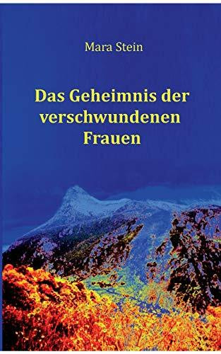 Das Geheimnis der verschwundenen Frauen