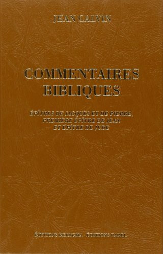 Commentaires Bibliques. Épîtres de Jacques et de Pierre, Première Épître de Jean et Épître de Jude: Commentaire Biblique