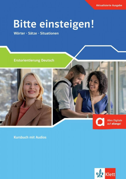 Bitte einsteigen! Aktualisierte Ausgabe: Wörter - Sätze - Situationen. Kursbuch mit Audios (Berliner Platz NEU: Deutsch im Alltag)