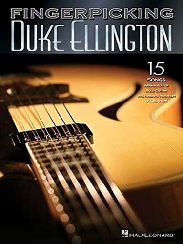 Fingerpicking Duke Ellington: 15 Songs Arranged for Solo Guitar in Standard Notation & Tabulature