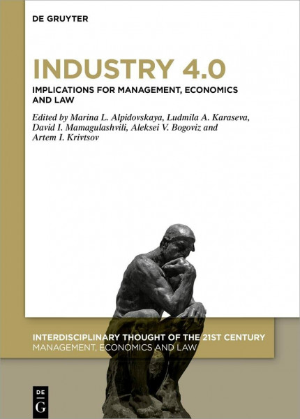 Industry 4.0: Implications for Management, Economics and Law (Interdisciplinary Thought of the 21st Century, 4)