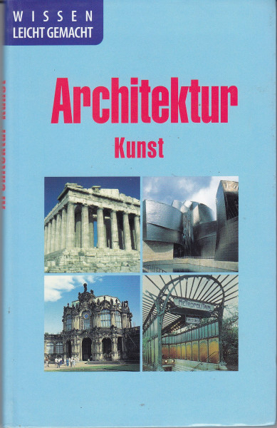 Architektur Kunst (Wissen leicht gemacht)