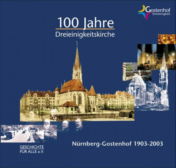 Nürnberg - Gostenhof 1903-2003: 100 Jahre Dreieinigkeitskirche