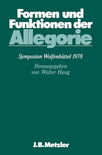 Formen und Funktionen der Allegorie: DFG-Symposion 1978 (Germanistische Symposien)