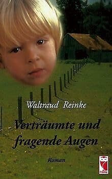 Verträumte und fragende Augen: Roman
