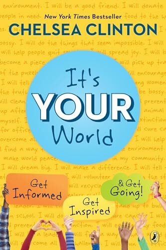 It's Your World: Get Informed, Get Inspired & Get Going!