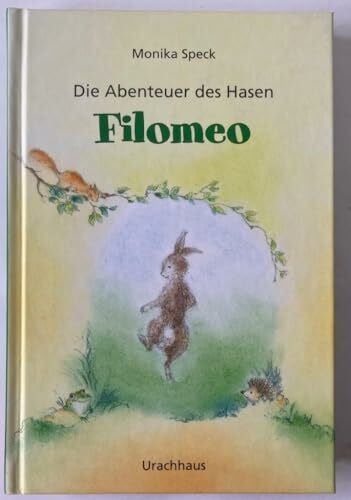 Die Abenteuer des Hasen Filomeo: Achtung: Nachauflage erscheint unter neuer ISBN 9783825179205