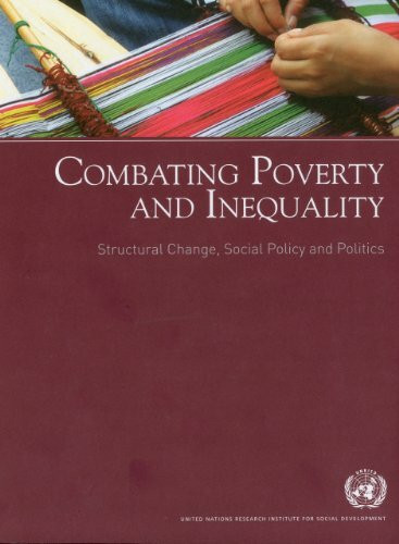 Combating Poverty and Inequality: Structural Change, Social Policy and Politics