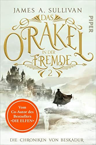 Das Orakel in der Fremde (Die Chroniken von Beskadur 2): Roman | High Fantasy für Elfen-Fans: Der epische zweite Band der Chroniken von Beskadur Das Orakel in der Fremde (Die Chroniken von Beskadur 2): Roman | High Fantasy für Elfen-Fans: Der epische zweite Band der Chroniken von Beskadur