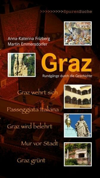 Graz: Rundgänge durch die Geschichte