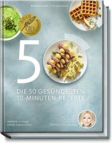 Die 50 gesündesten 10-Minuten-Rezepte (Gesund-Kochbücher BJVV)