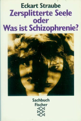 Zersplitterte Seele oder was ist Schizophrenie?