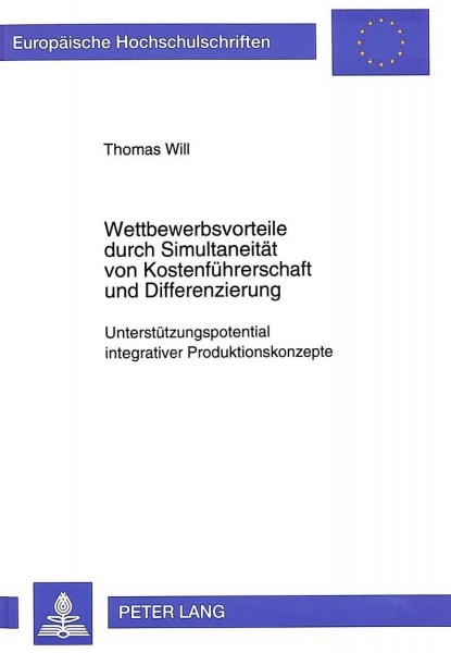 Wettbewerbsvorteile durch Simultaneität von Kostenführerschaft und Differenzierung