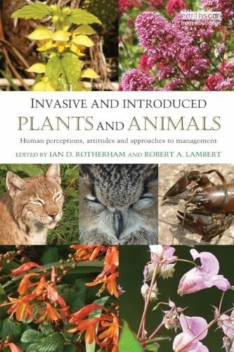 Invasive and Introduced Plants and Animals: Human Perceptions, Attitudes and Approaches to Management