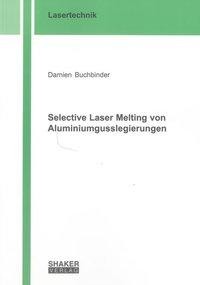 Selective Laser Melting von Aluminiumgusslegierungen