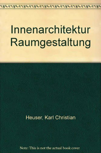 Innenarchitektur + Raumgestaltung 1. Grundlagen, Gestaltungsregeln und Gesetzmäßigkeiten