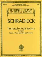 The School of Violin Technics Complete: Schirmer Library of Classics Volume 2090