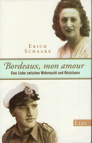 Bordeaux, mon amour: Eine Liebe zwischen Wehrmacht und Résistance