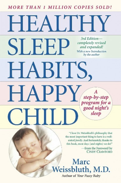 Healthy Sleep Habits, Happy Child: A Step-By-Step Program for a Good Night's Sleep, 3rd Edition