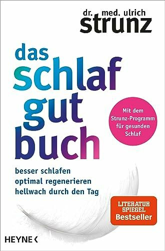 Das Schlaf-gut-Buch: Besser schlafen - optimal regenerieren - hellwach durch den Tag - Mit dem Strunz-Programm für gesunden Schlaf