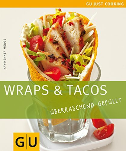 Wraps &Tacos: überraschend gefüllt (GU Just cooking)