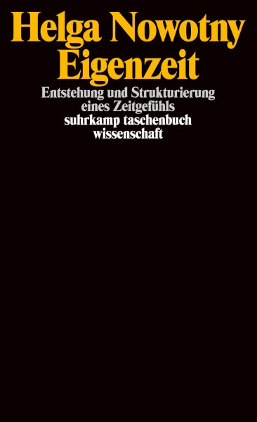 Eigenzeit: Entstehung und Strukturierung eines Zeitgefühls (suhrkamp taschenbuch wissenschaft)
