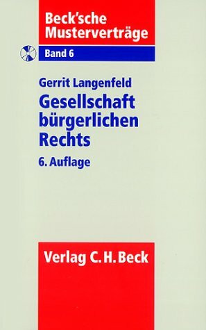 Gesellschaft bürgerlichen Rechts (Beck'sche Musterverträge, Band 6)