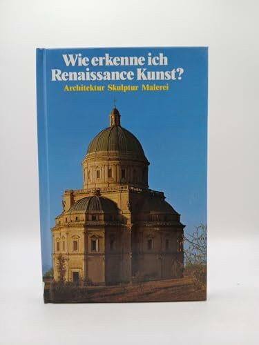 Wie erkenne ich Renaissancekunst? Sonderausgabe. Architektur, Skulptur, Malerei