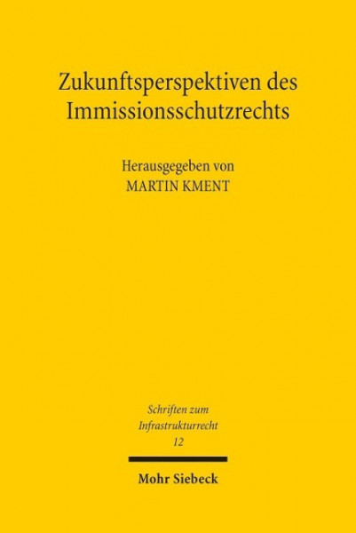 Zukunftsperspektiven des Immissionsschutzrechts