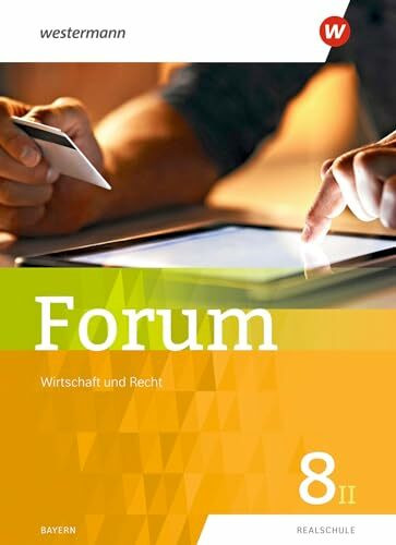 Forum - Wirtschaft und Recht: Schulbuch 8: Ausgabe 2019 (Forum - Wirtschaft und Recht/Politik und Gesellschaft: aktuelle Ausgabe)