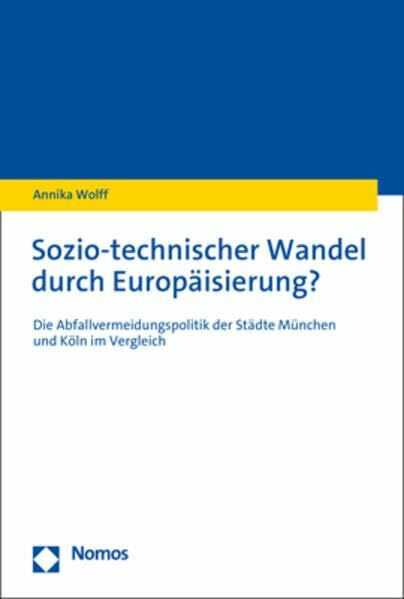 Sozio-technischer Wandel durch Europäisierung?: Die Abfallvermeidungspolitik der Städte München und Köln im Vergleich