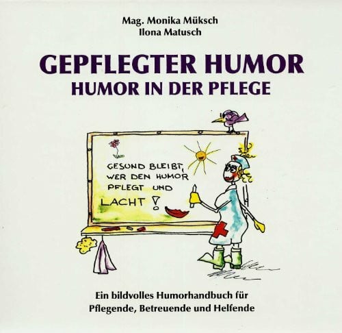 Gepflegter Humor: Humor in der Pflege