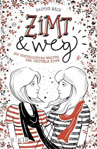 Zimt und weg: Die vertauschten Welten der Victoria King (Zimt Staffel I, Band 1)