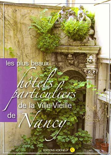 Les plus beaux hôtels particuliers de la ville vieille de Nancy