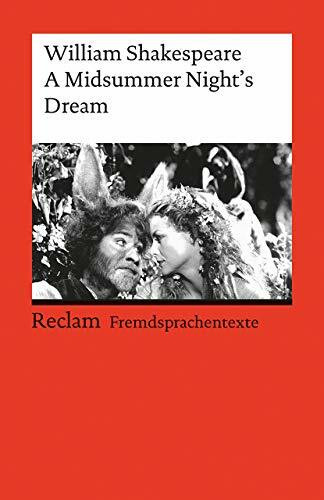 A Midsummer Night's Dream: [Fremdsprachentexte] – Englischer Text mit deutschen Worterklärungen. B2 (GER) – Shakespeare, William – englische Literatur – 9247 (Reclams Universal-Bibliothek)