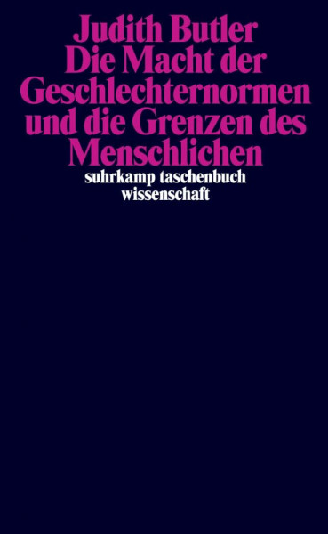 Die Macht der Geschlechternormen und die Grenzen des Menschlichen (suhrkamp taschenbuch wissenschaft)