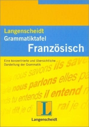 Langenscheidts Grammatiktafeln, Französisch: Eine konzentrierte und übersichtliche Darstellung der Grammatik