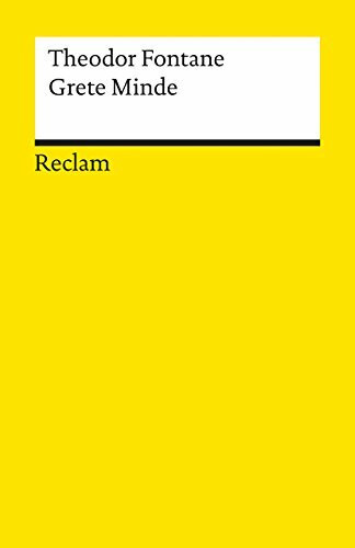 Grete Minde: Nach einer altmärkischen Chronik – Fontane, Theodor – Deutsch-Lektüre, Deutsche Klassiker der Literatur (Reclams Universal-Bibliothek)