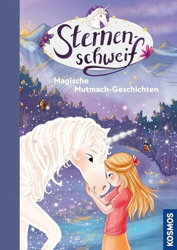 Sternenschweif, Magische Mutmach-Geschichten: 18 zauberhafte Einhorn-Geschichten zum Vorlesen - lerne mit Laura und Sternenschweif Ängste zu überwinden und Mut zu fassen – für Kinder ab 5 Jahren