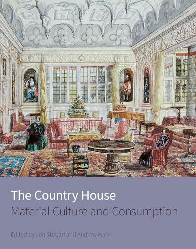 The Country House: Material culture and consumption